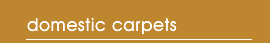 Domestic carpets